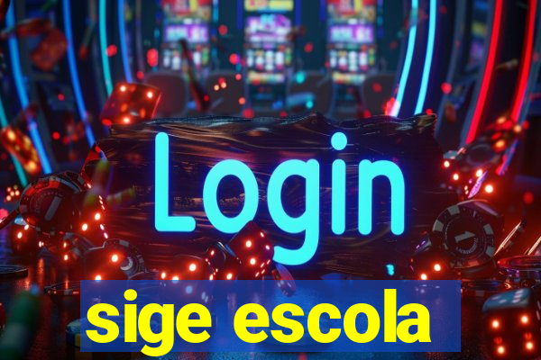 sige escola